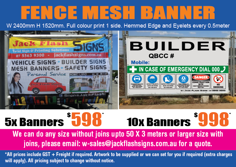 Fence Mesh Banners fr $99.80 each. Jack Flash Signs Total Signs & Printing Solutions
